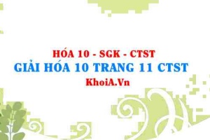 Giải Hóa 10 trang 11 Chân trời Sáng tạo